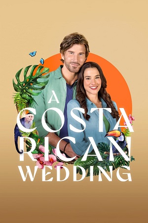 Download A Costa Rican Wedding (2024) {English with Subtitles} Full Movie WEB-DL 480p [250MB] | 720p [680MB] | 1080p [1.6GB]