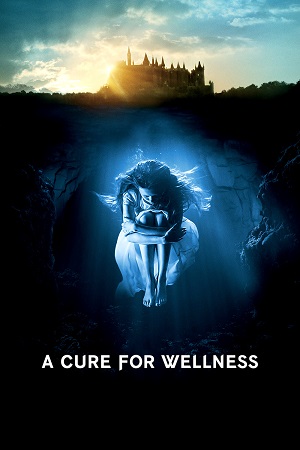 Download A Cure for Wellness (2016) Dual Audio {Hindi-English} 480p [300MB] | 720p [1.3GB] | 1080p [2.5GB]