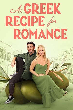 Download A Greek Recipe for Romance (2024) {English with Subtitles} Full Movie WEB-DL 480p [250MB] | 720p [680MB] | 1080p [1.7GB]