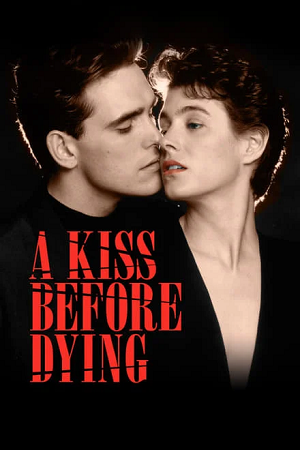 Download A Kiss Before Dying (1991) BluRay {English With Subtitles} Full Movie 480p [300MB] | 720p [800MB] | 1080p [2GB]