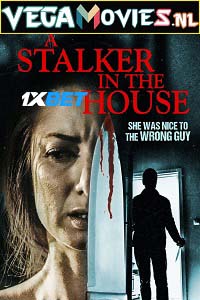 Download A Stalker in the House (2021) Hindi [Voice Over] Full Movie WEB-DL 720p [1GB]