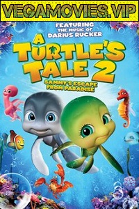 Download A Turtle’s Tale 2: Sammy’s Escape from Paradise (2012) Dual Audio {Hindi-English} 480p [300MB] | 720p [800MB]