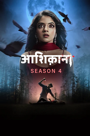 Download Aashiqana (Season 1 – 4) [S04E42 Added] Hindi Hotstar Special WEB Series 720p [100MB] HEVC