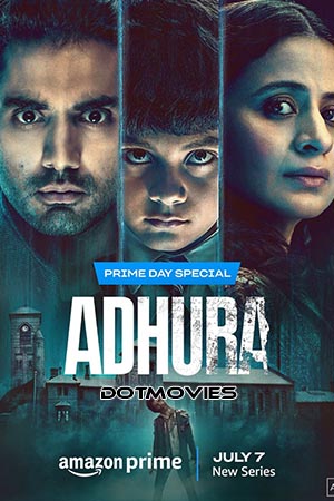 Download Adhura (Season 1) Hindi Amazon Original Complete Web Series 480p | 720p | 1080p WEB-DL