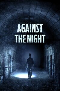 Download Against the Night (2017) BluRay Dual Audio {Hindi-English} 480p [300MB] | 720p [750MB] | 1080p [1.8GB]