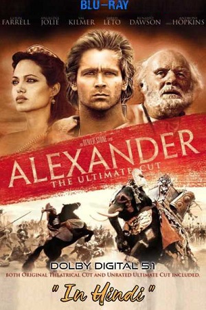 Download Alexander (2004) Dual Audio {Hindi-English} 480p [500MB] | 720p [1.2GB] | 1080p [4.7GB]