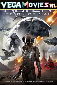 Download Alien Reign of Man (2017) Dual Audio {Hindi-English} 480p [300MB] | 720p [800MB]