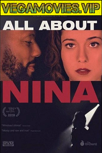 Download [18+] All About Nina (2018) Dual Audio {Hindi-English} 480p [350MB] | 720p [900MB]