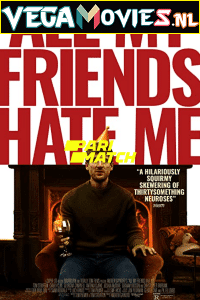 Download All My Friends Hate Me (2021) Hindi [Voice Over] Full Movie WEB-DL 720p [853MB]