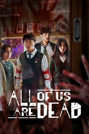 Download All Of Us Are Dead – Netflix Original (2022) Season 1 Dual Audio {Hindi-English} 480p | 720p | 1080p WEB-DL