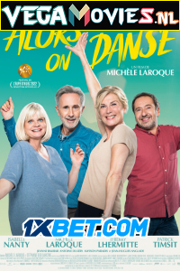 Download Alors on danse (2022) Hindi [Voice Over] Full Movie CAMRip 720p [1GB]