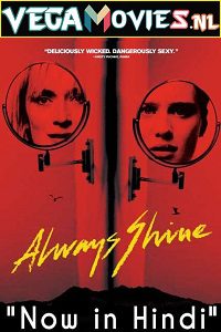 Download Always Shine (2016) Dual Audio {Hindi-English} 480p [350MB] | 720p [750MB] | 1080p [2GB]