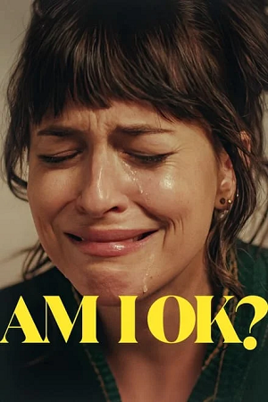 Download Am I OK (2024) WEB-DL {English With Subtitles} Full Movie 480p [270MB] | 720p [720MB] | 1080p [1.7GB]