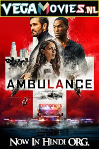 Download Ambulance (2022) Dual Audio {Hindi-English} Full Movie WEB-DL 480p [450MB] | 720p [1.4GB] | 1080p [3.4GB] | 2160p 4K