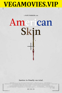 Download American Skin (2021) English With Subtitles 480p [300MB] | 720p [800MB]