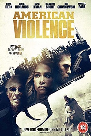 Download American Violence (2017) Dual Audio {Hindi-English} 480p [400MB] | 720p [950MB] | 1080p [2GB]