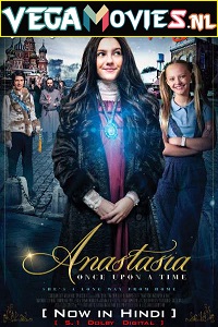 Download Anastasia (2019) Dual Audio [Hindi-English] 480p [300MB] | 720p [900MB] | 1080p [1.8GB]