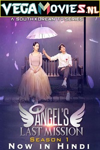 Download Angels Last Mission: Love (2019) Season 1 Hindi Dubbed 720p HEVC [350MB] WEB-DL