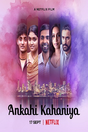 Download Ankahi Kahaniya (2021) Hindi Full Movie 480p [400MB] | 720p [1GB] | 1080p [2GB]