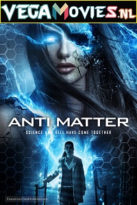 Download Anti Matter (2016) Dual Audio [Hindi-English] 480p [400MB] | 720p [1GB]