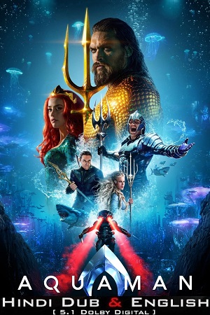 Download Aquaman (2018) iMAX BluRay Dual Audio {Hindi-English} 480p [450MB] | 720p [1.2GB] | 1080p [2.8GB] | 2160p [8.2GB] 4K HDR10