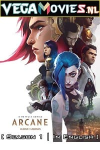 Download Arcane: League of Legends Season 1 {In English} Netflix Series 480p [120MB] | 720p [300MB] WEB-DL