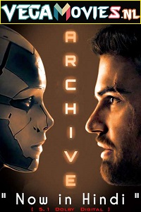 Download Archive (2020) Dual Audio {Hindi-English} 480p [350MB] | 720p [1GB] | 1080p [2.6GB]