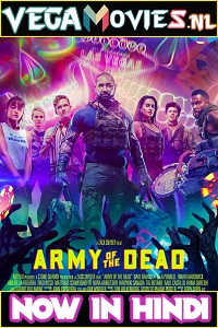 Download Army of the Dead (2021) Dual Audio {Hindi-English} 480p [500MB] | 720p [1GB] | 1080p [2GB]