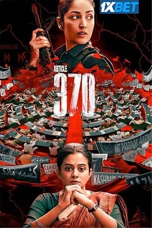 Download Article 370 (2024) HDCAM Hindi Full Movie 480p [500MB] | 720p [1.3GB] | 1080p [3GB]