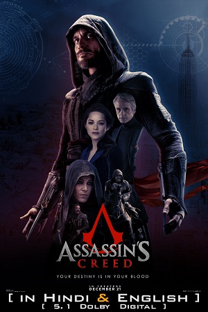 Download Assassins Creed (2016) BluRay Dual Audio {Hindi-English} 480p [500MB] | 720p [1.3GB] | 1080p [2.7GB] | 2160p [18.6GB]