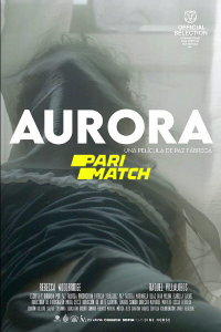 Download Aurora (2021) Hindi Voice Over Full Movie WEB-DL 720p [1GB]