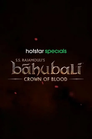 Download Baahubali: Crown of Blood (2024) Season 1 [S01E02 Added] [Hindi DD5.1] Hotstar Special WEB Series 720p | 1080p WEB-DL