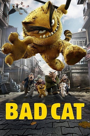 Download Bad Cat (2016) UNCUT Dual Audio [Hindi + English] BluRay 480p [300MB] | 720p [900MB] | 1080p [1.8GB]