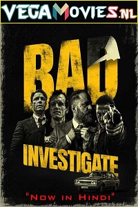 Download Bad Investigate (2018) Dual Audio [Hindi-Portuguese] 480p [400MB] | 720p [1GB] | 1080p [2.4GB]