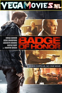 Download Badge of Honor (2015) Dual Audio {Hindi-English} 480p [350MB] | 720p [800MB] | 1080p [1.8GB]