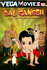 Download Bal Ganesh and the Pomzom Planet (2021) AMZN WEBRip Hindi Full Movie 480p [220MB] | 720p [750MB] | 1080p [4GB]