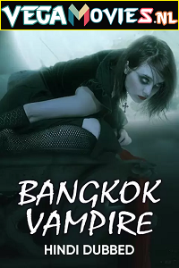 Download Bangkok Vampire (2019) Season 1 Hindi Dubbed 480p [700MB] | 720p [1.5GB] HDRip