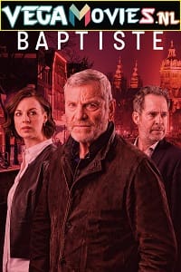 Download Baptiste (Season 2) Dual Audio [Hindi-English] Complete Web Series 480p | 720p WEB-DL