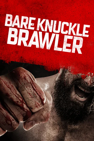 Download Bare Knuckle Brawler (2019) WEB-DL Dual Audio {Hindi-English} 480p [310MB] | 720p [840MB] | 1080p [2GB] Full-Movie