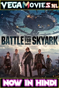 Download Battle for Skyark (2015) Dual Audio {Hindi-English} 480p [300MB] | 720p [850MB] | 1080p [1.4GB]