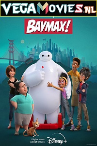 Download Baymax (2022) Season 1 Complete Disney+ Original WEB Series 480p | 720p | 1080p WEB-DL