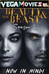 Download Beauty and the Beast (2015) Season 3 Hindi Dubbed Complete [MXPlayer-Series] 480p [900MB] | 720p [1.5GB] HDRip