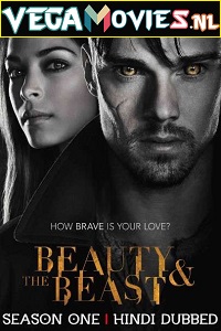 Download Beauty and the Beast (2012) Season 1 Hindi Dubbed 480p [150MB] | 720p [300MB] WEB-DL