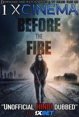 Download Before the Fire (2020) Dual Audio {Hindi-English} 480p [300MB] | 720p [800MB]