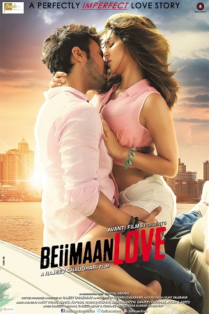 Download Beiimaan Love (2016) Hindi Full Movie 480p [350MB] | 720p [800MB] | 1080p [3.3GB]