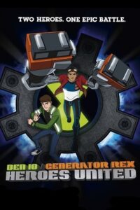 Download Ben 10/Generator Rex: Heroes United (2011) WEB-DL Dual Audio {Hindi-English} 480p [200MB] | 720p [350MB] | 1080p [800MB]