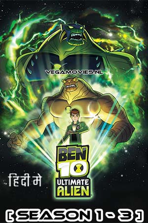 Download Ben 10: Ultimate Alien (Season 1 – 3) Dual Audio [Hindi + English] Complete Web Series Esubs 720p [200MB]