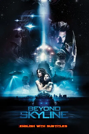 Download Beyond Skyline (2017) BluRay {English With Subtitles} Full Movie 480p [350MB] | 720p [850MB] | 1080p [1.7GB]