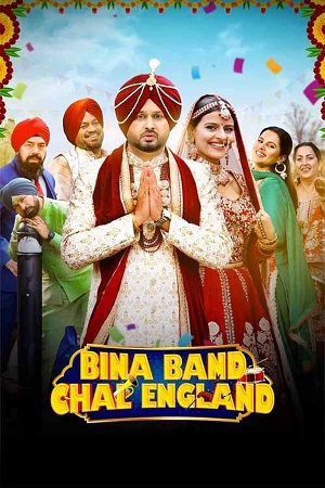 Download Bina Band Chal England (2023) Punjabi WEB-DL Full Movie 480p [400MB] | 720p [1GB] | 1080p [2.3GB]