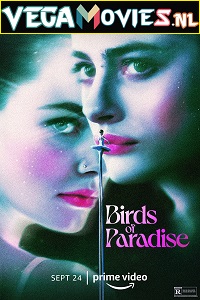 Download Birds of Paradise (2021) {English-Hindi Subtitle} 480p [350MB] | 720p [900MB] | 1080p [2GB]